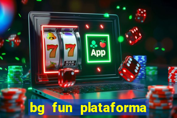 bg fun plataforma de jogos